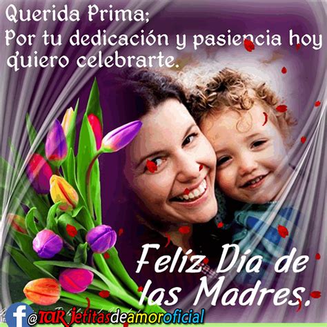 feliz dia delas madres primas|Feliz Día de las Madres a mi querida prima, ¡te。